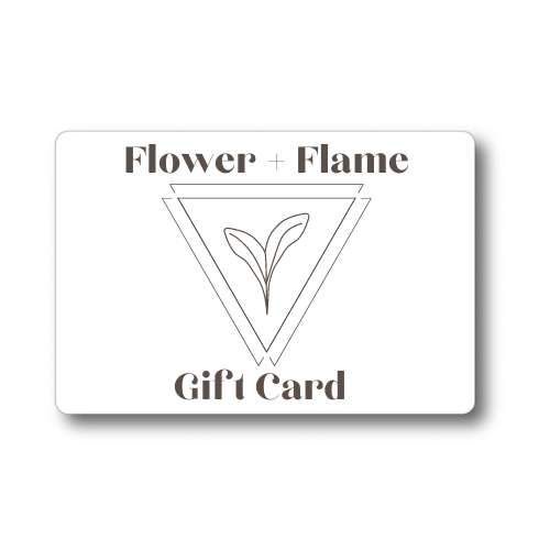 Flower + Flame Gift Card